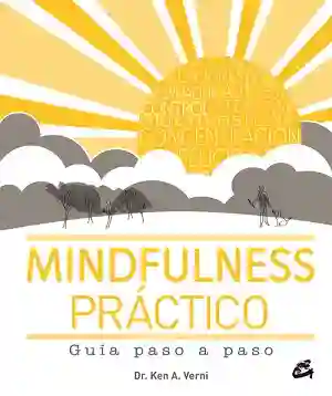 MINDFULNESS PRÁCTICO. GUÍA PASO A PASO