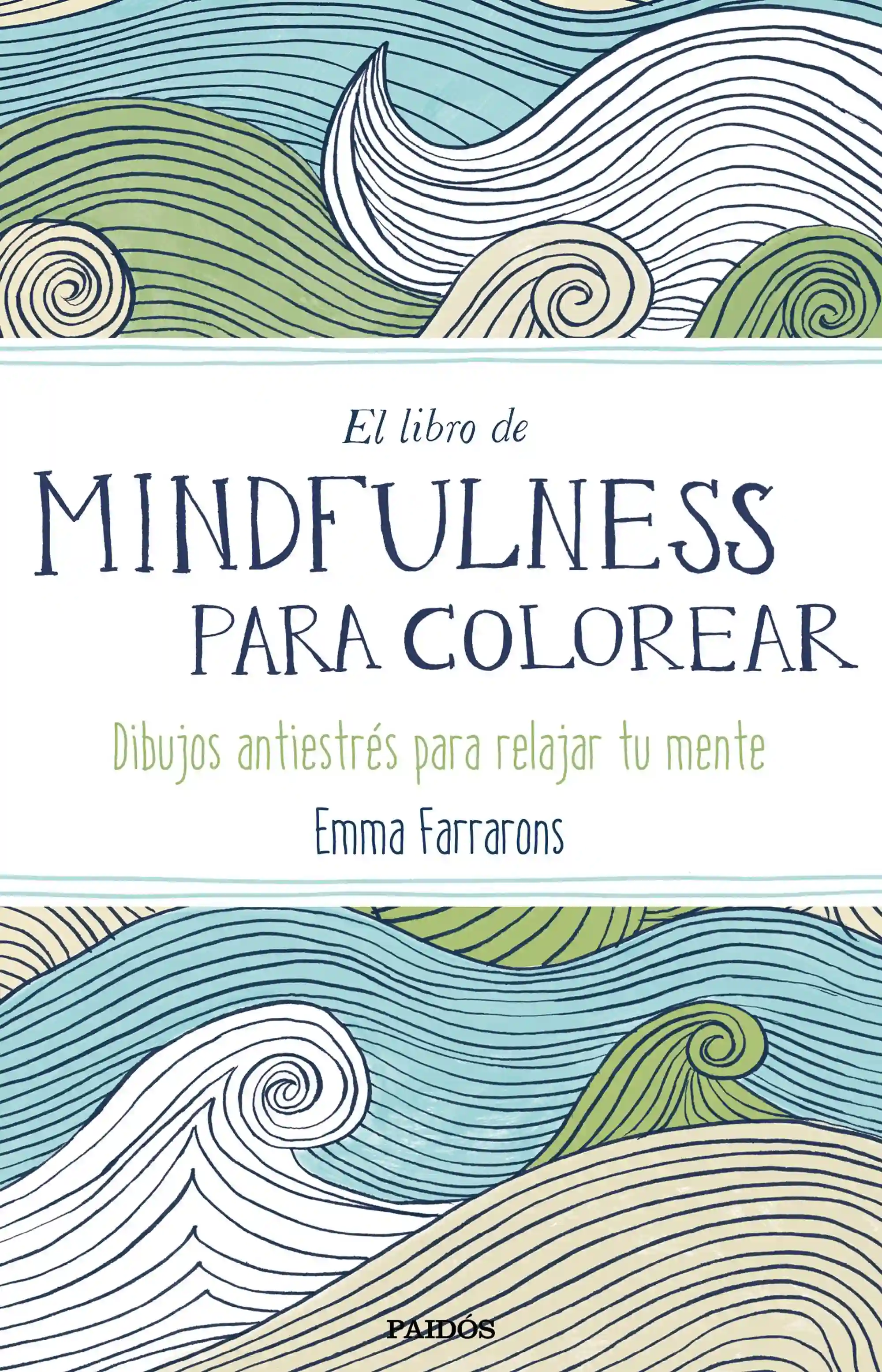 EL LIBRO DE MINDFULNESS PARA COLOREAR. TERAPIA ANTIESTRÉS PARA GENTE MUY OCUPADA