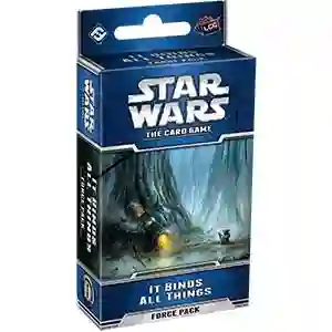 Star Wars LCG: 2.5 it Binds All Things