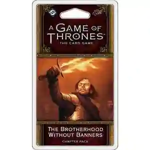 AGOT 2.0 Lcg :  3.6 The Brotherhood Without Banners