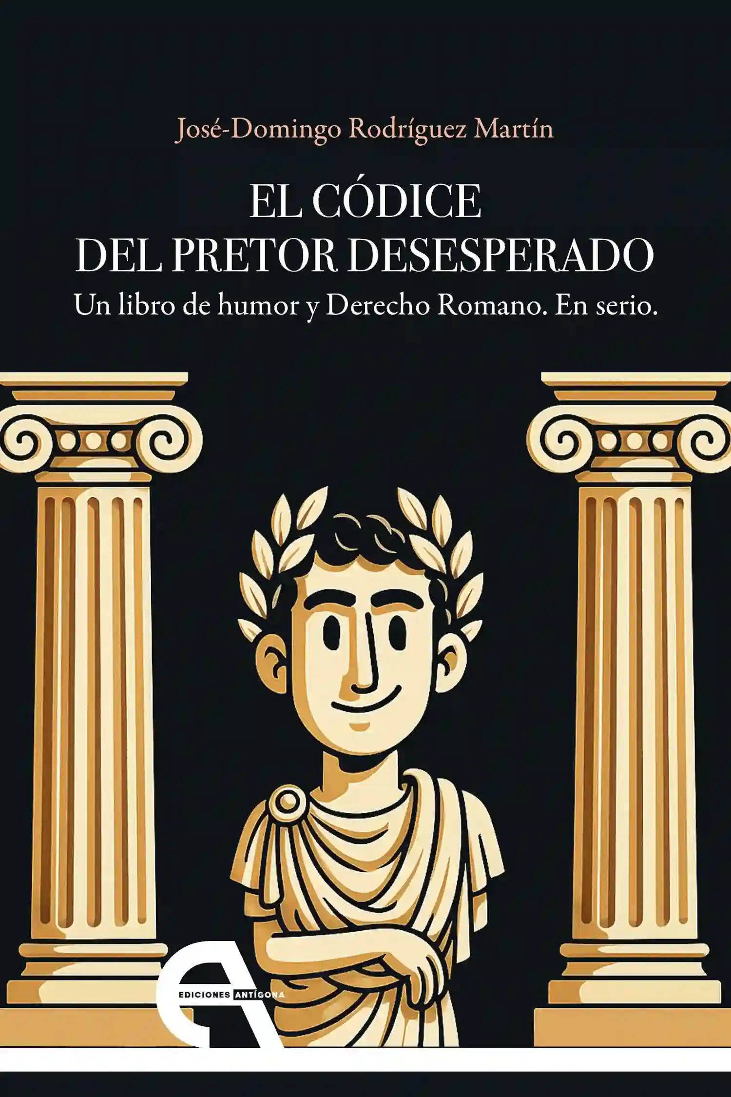 El códice del Pretor Desesperado - José-Domingo Rodríguez Martín