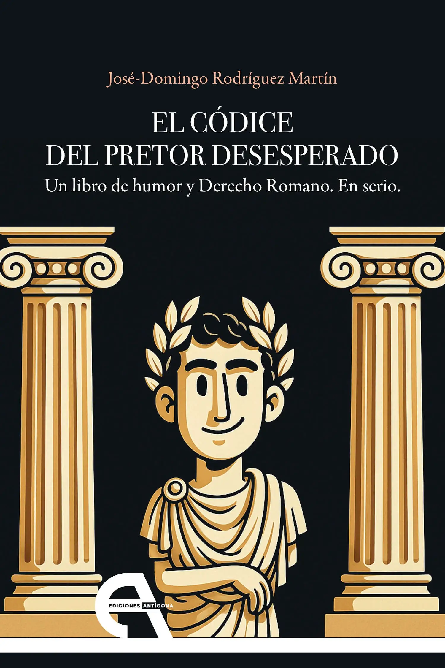 El códice del Pretor Desesperado - José-Domingo Rodríguez Martín