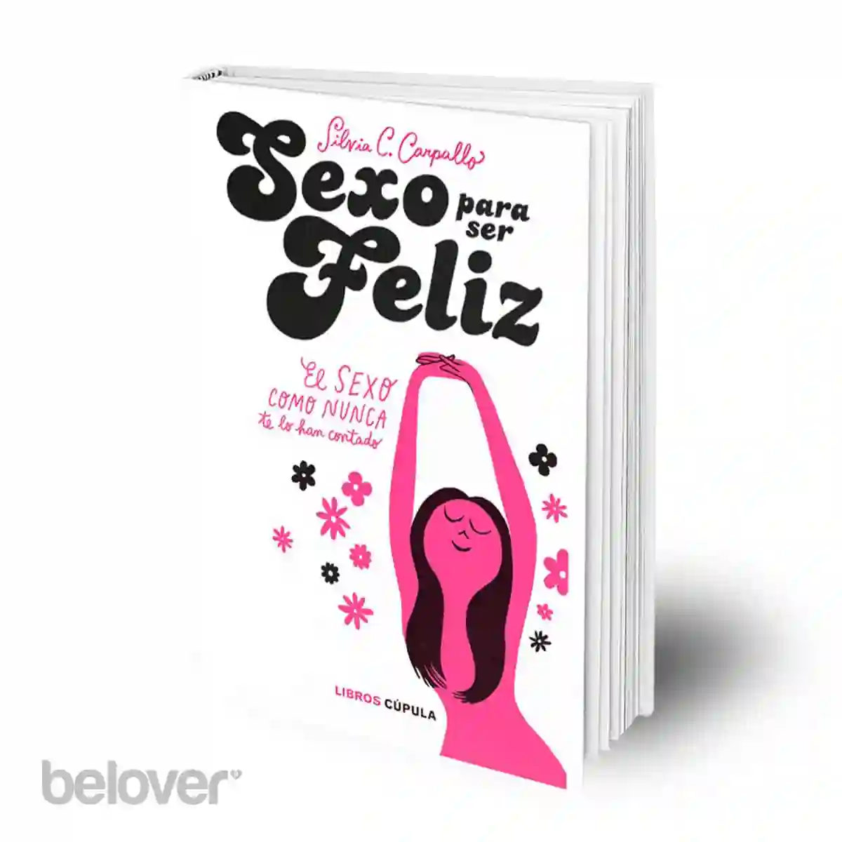 Sexo para ser feliz, de Silvia C. Carpallo