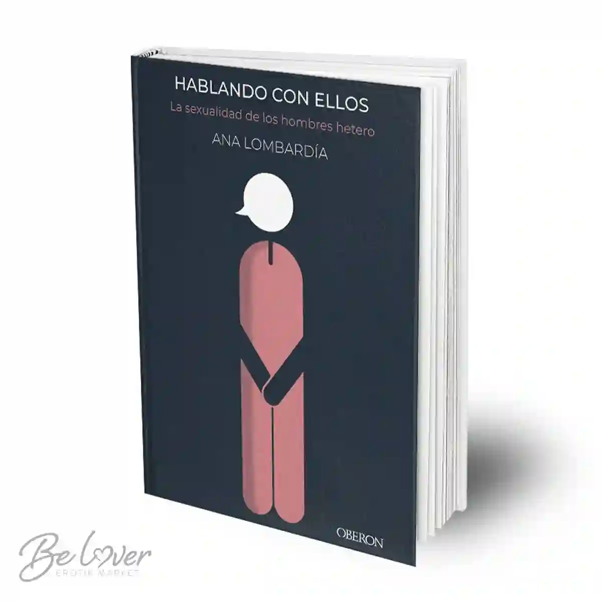 Hablando Con Ellos La Sexualidad De Los Hombres Hetero. Ana Lombardía