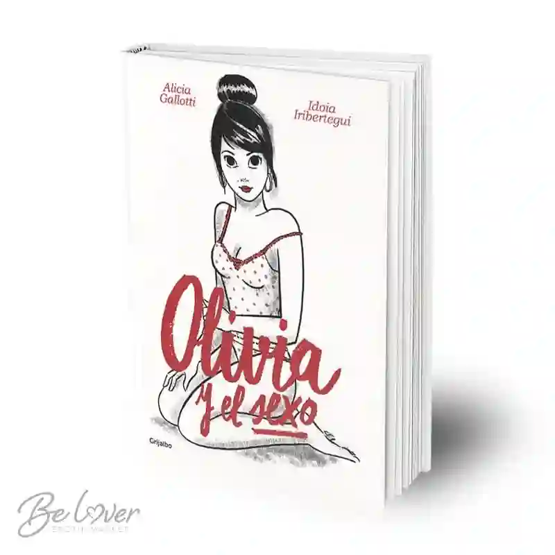 Olivia Y El Sexo Alicia. Galloti / Idoia Iribertegui