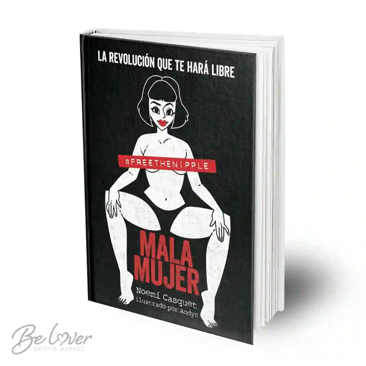 Mala Mujer La Revolución Que Te Hará Libre. NOEMI CASQUET