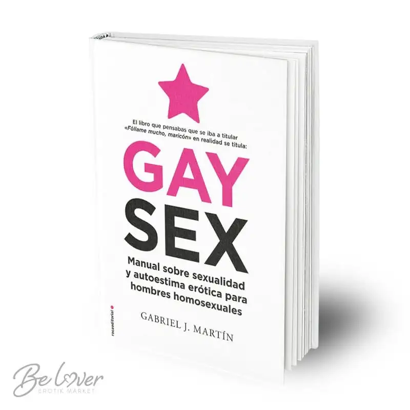 Gaysex Manual Sobre Sexualidad Y Autoestima Erótica Para Hombres Homosexuales. Martin, Gabriel J