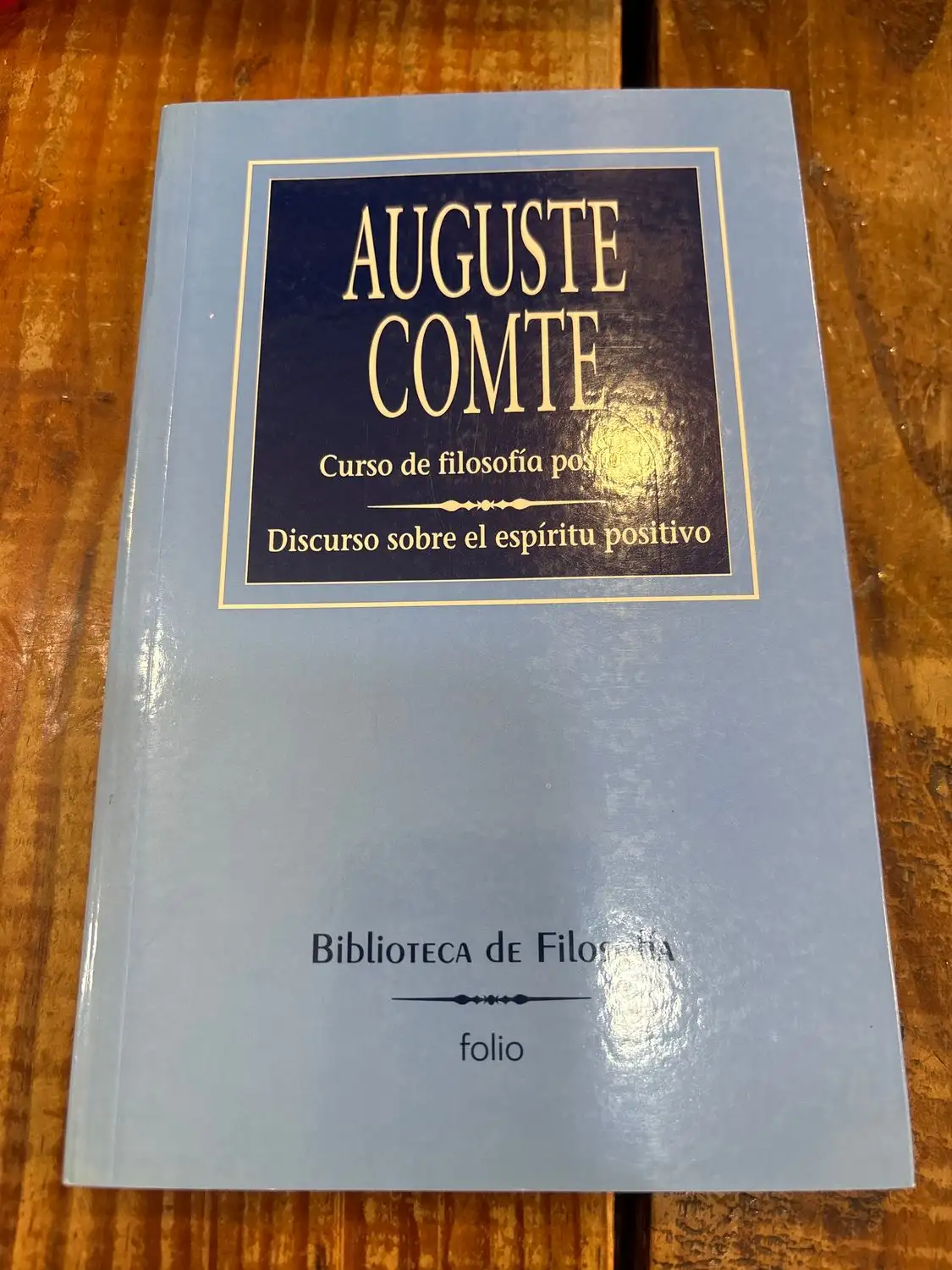 Curso de filosofía positiva (lecciones 1 y 2). Discurso sobre el espíritu positivo Comte, Augusto