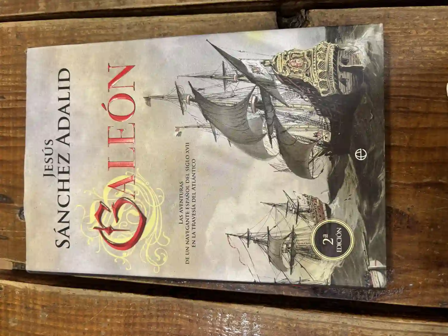 Galeón : las aventuras de un navegante español del siglo XVII en la travesía del Atlántico