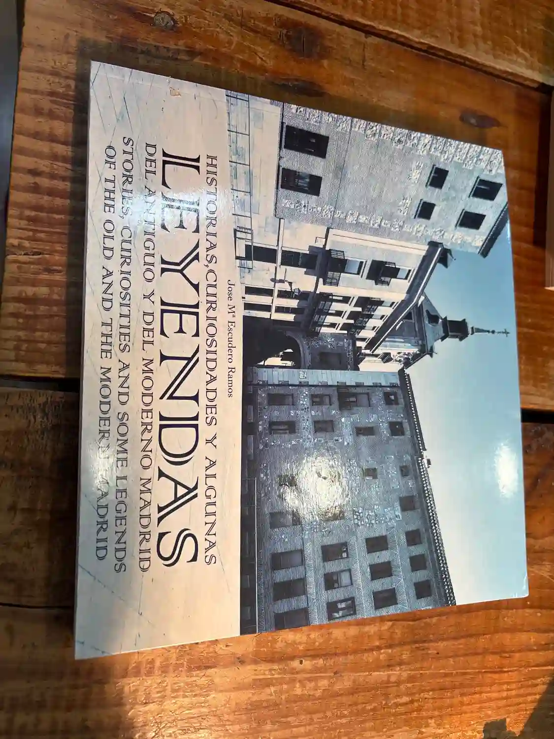 Historias, curiosidades y algunas leyendas del antiguo y moderno Madrid (Spanish Edition)