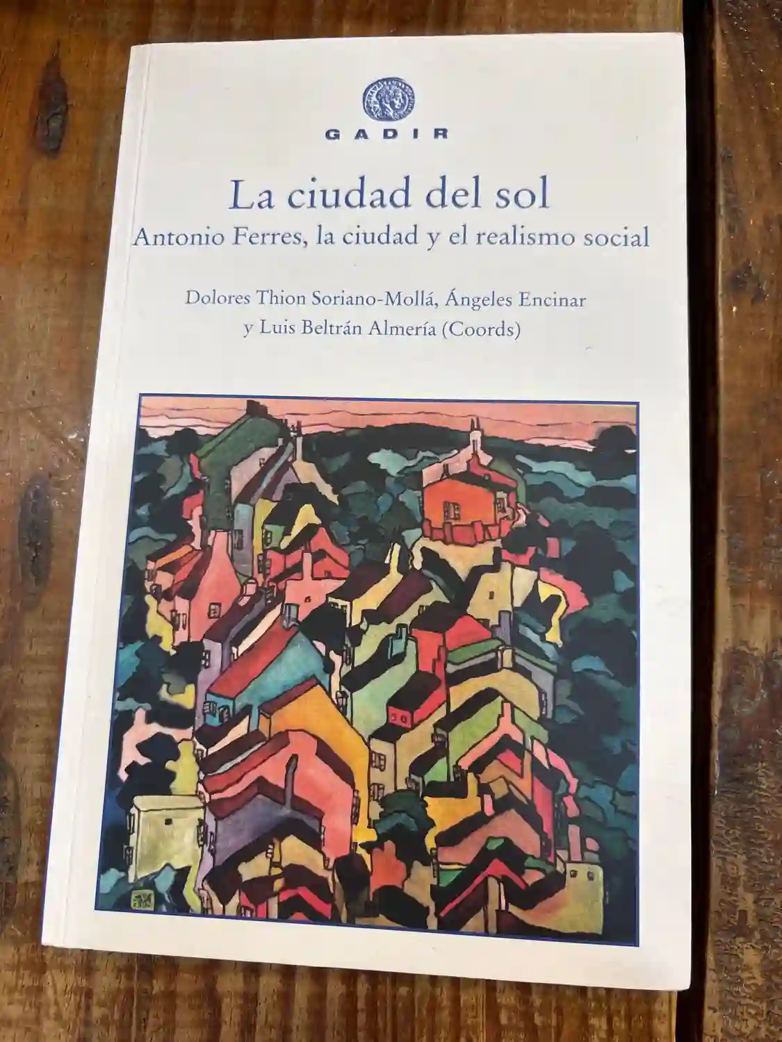 La ciudad del sol: Antonio Ferres, la ciudad y el realismo social