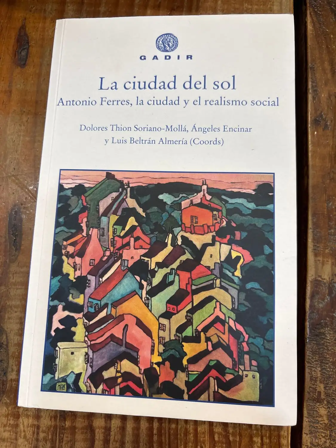 La ciudad del sol: Antonio Ferres, la ciudad y el realismo social