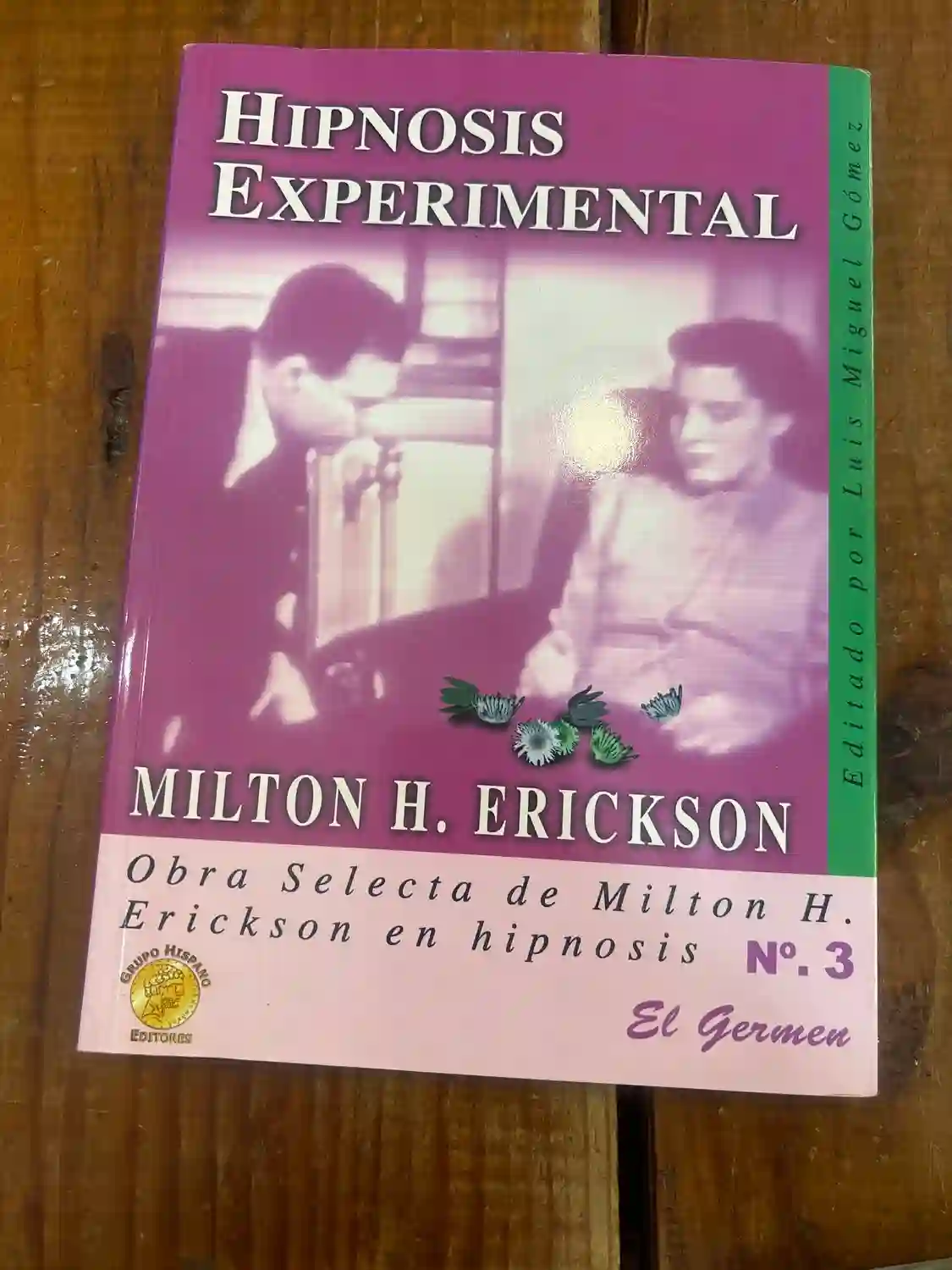 Hipnosis experimental : obra selecta de Milton H. Erickson : entrenamiento hipnótico en los 3 estadios mayores del trance (profundo, lotárgico y sonambúlico)