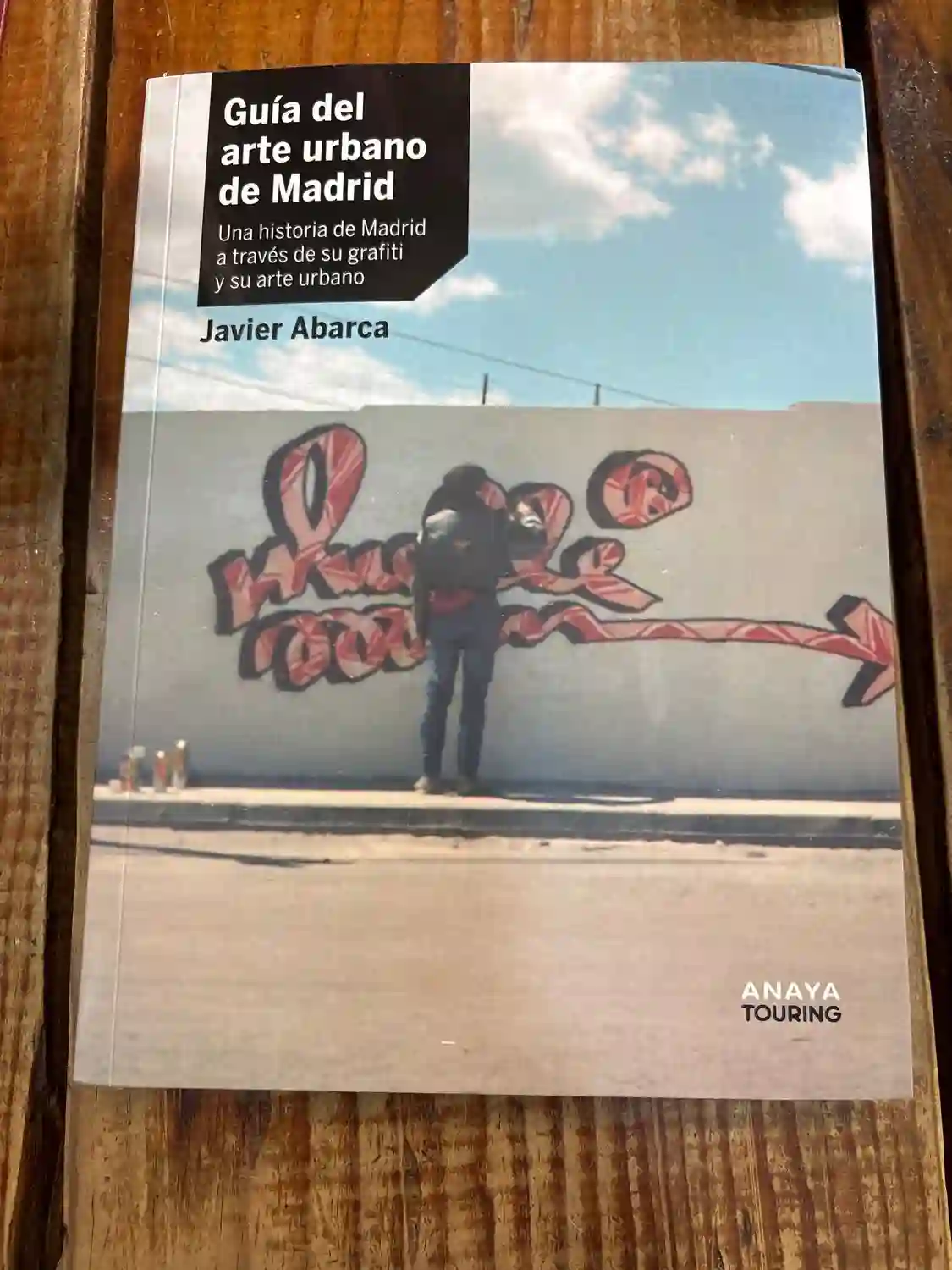 Guía del arte urbano de Madrid: Una historia de Madrid a través de su grafiti y su arte urbano
