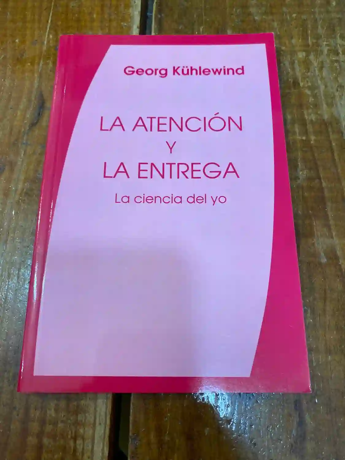 La atención y la entrega, la ciencia del yo