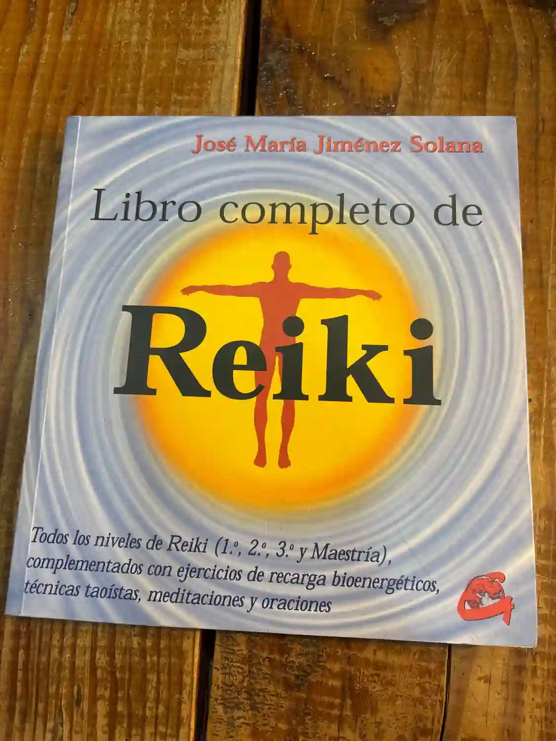 Libro completo de reiki: Todos los niveles de reiki (1.º, 2.º, 3.º y maestría), complementados con ejercicios de recarga bioenergéticos, técnicas taoístas, meditaciones y oraciones (Spanish Edition)