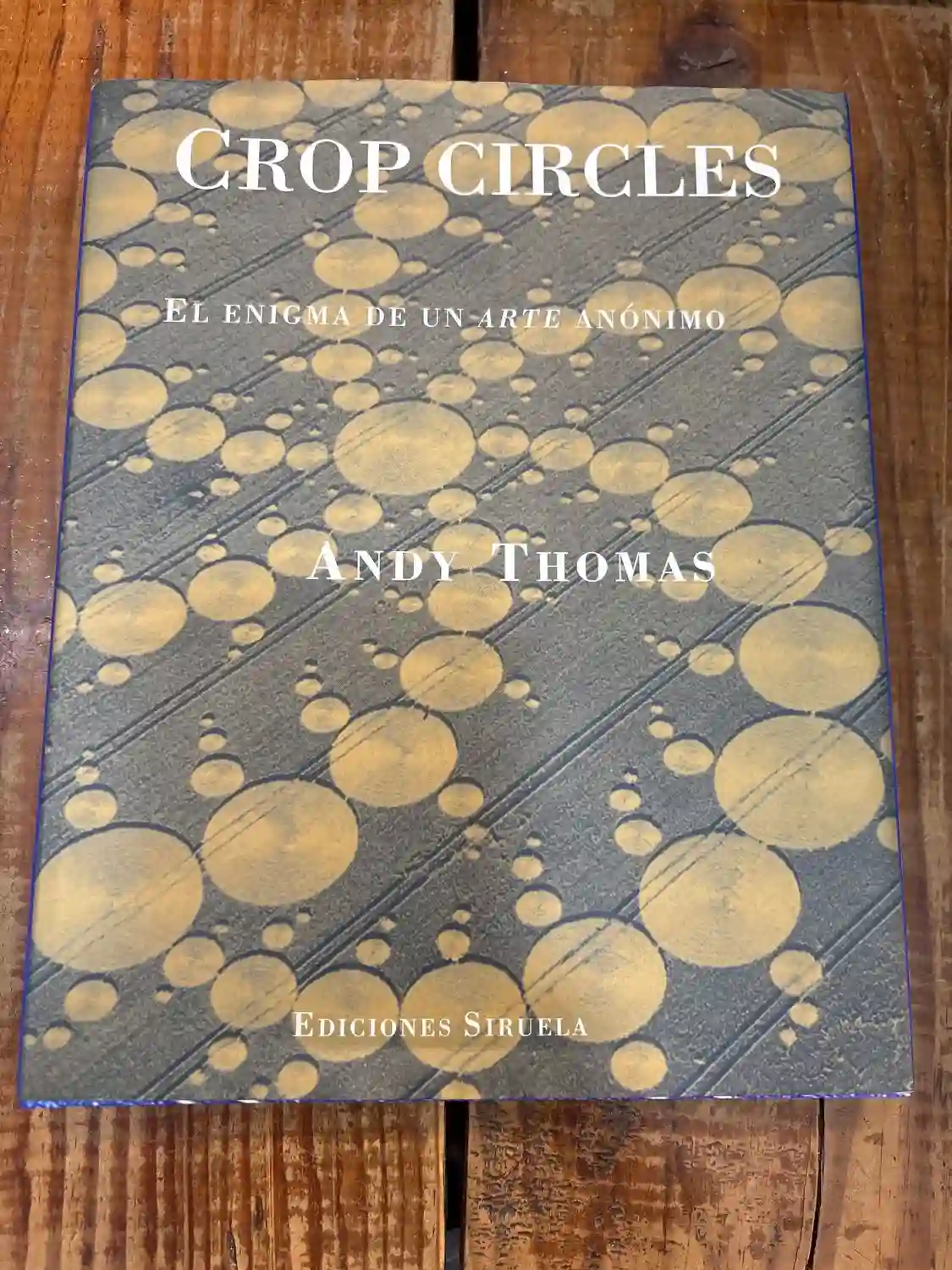 Crop circles. El enigma de un arte anonimo (Spanish Edition)