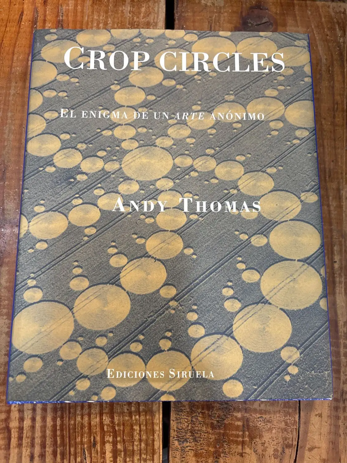 Crop circles. El enigma de un arte anonimo (Spanish Edition)