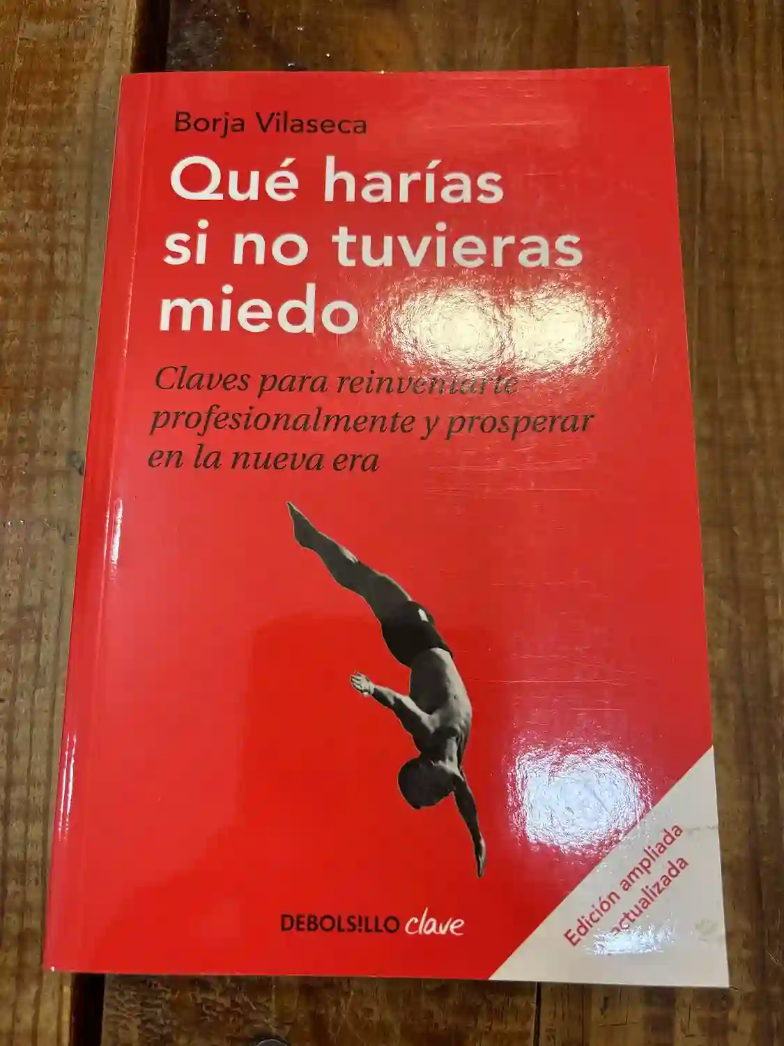 Qué harías si no tuvieras miedo: Claves para reinventarte profesionalmente y prosperar en la nueva era