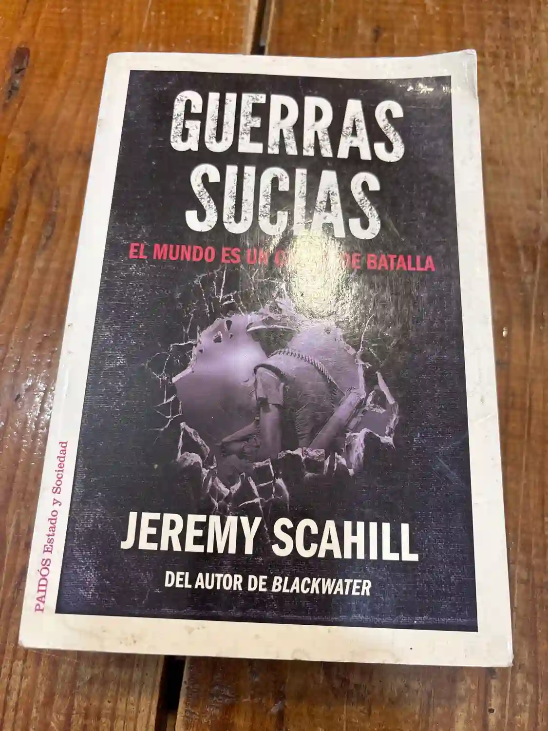 Guerras sucias: El mundo es un campo de batalla
