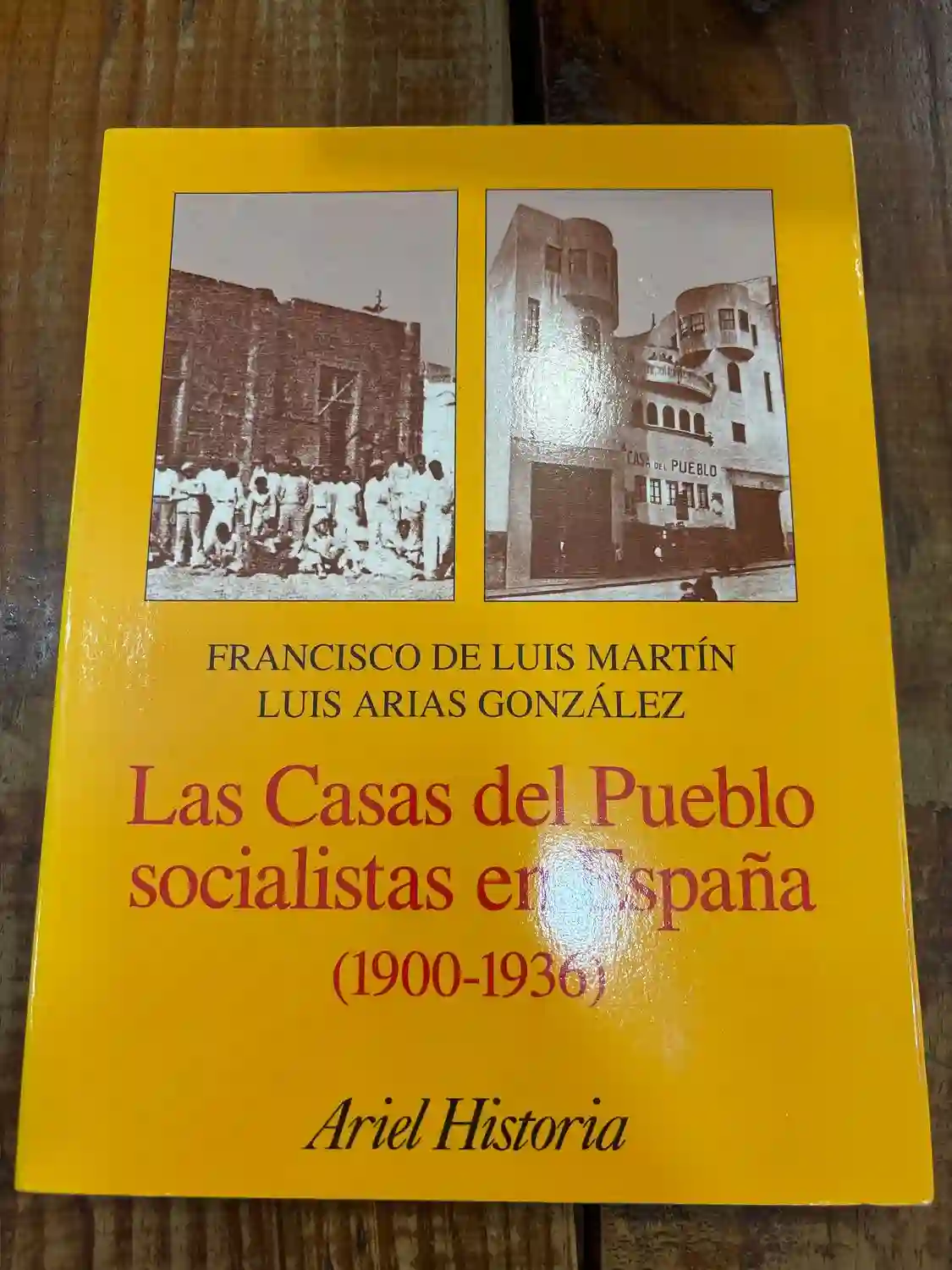 Las casas del pueblo socialistas en España, 1900-1936: Estudio social y arquitectónico (Ariel historia) (Spanish Edition)