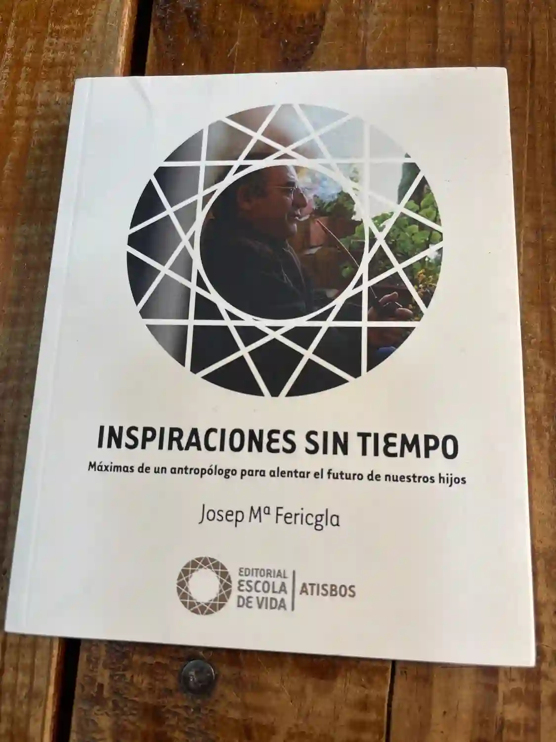 Inspiraciones sin tiempo: Máximas de un antropólogo para alentar el futuro de nuestros hijos