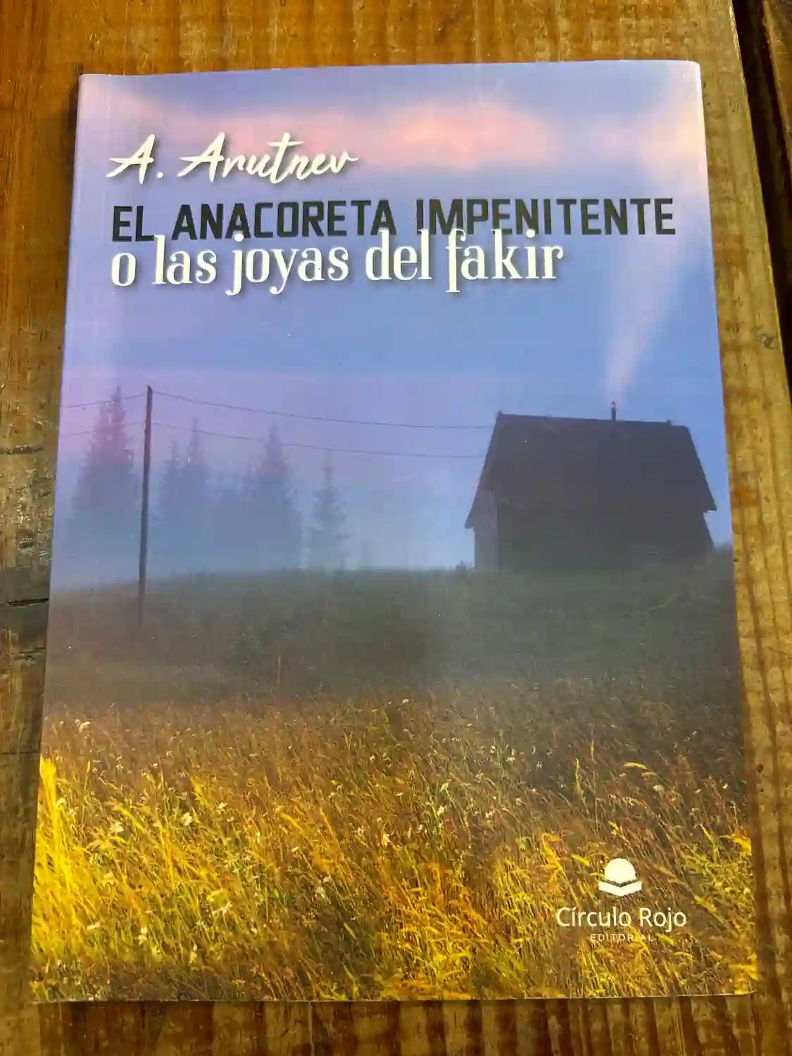 El anacoreta impenitente o las joyas de fakir (Spanish Edition)