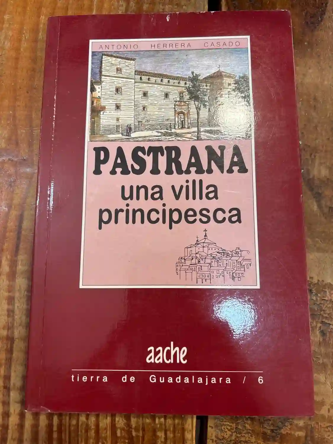 Pastrana, una villa principesca: Una guía para conocerla y visitarla (Tierra de Guadalajara) TRS