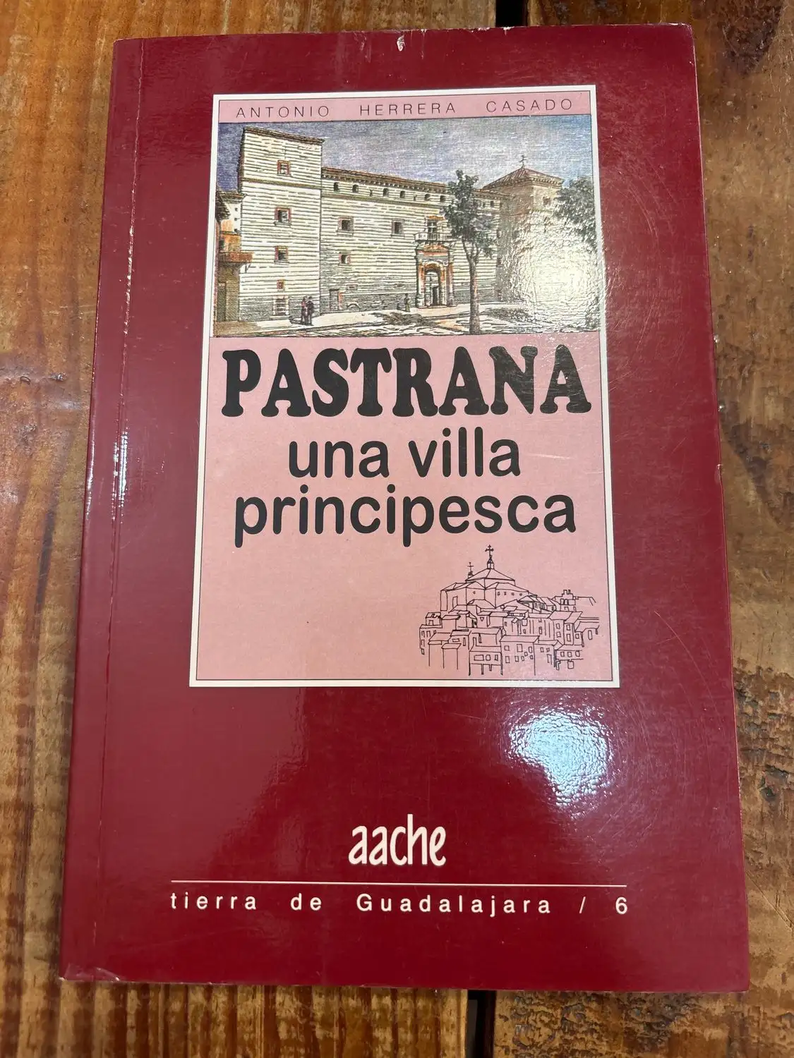 Pastrana, una villa principesca: Una guía para conocerla y visitarla (Tierra de Guadalajara) TRS