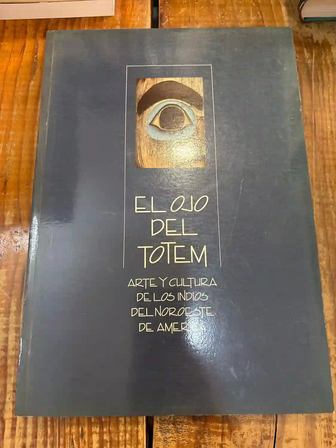El ojo del Totem. Arte y cultura de los indios del noroeste de América TRSUP