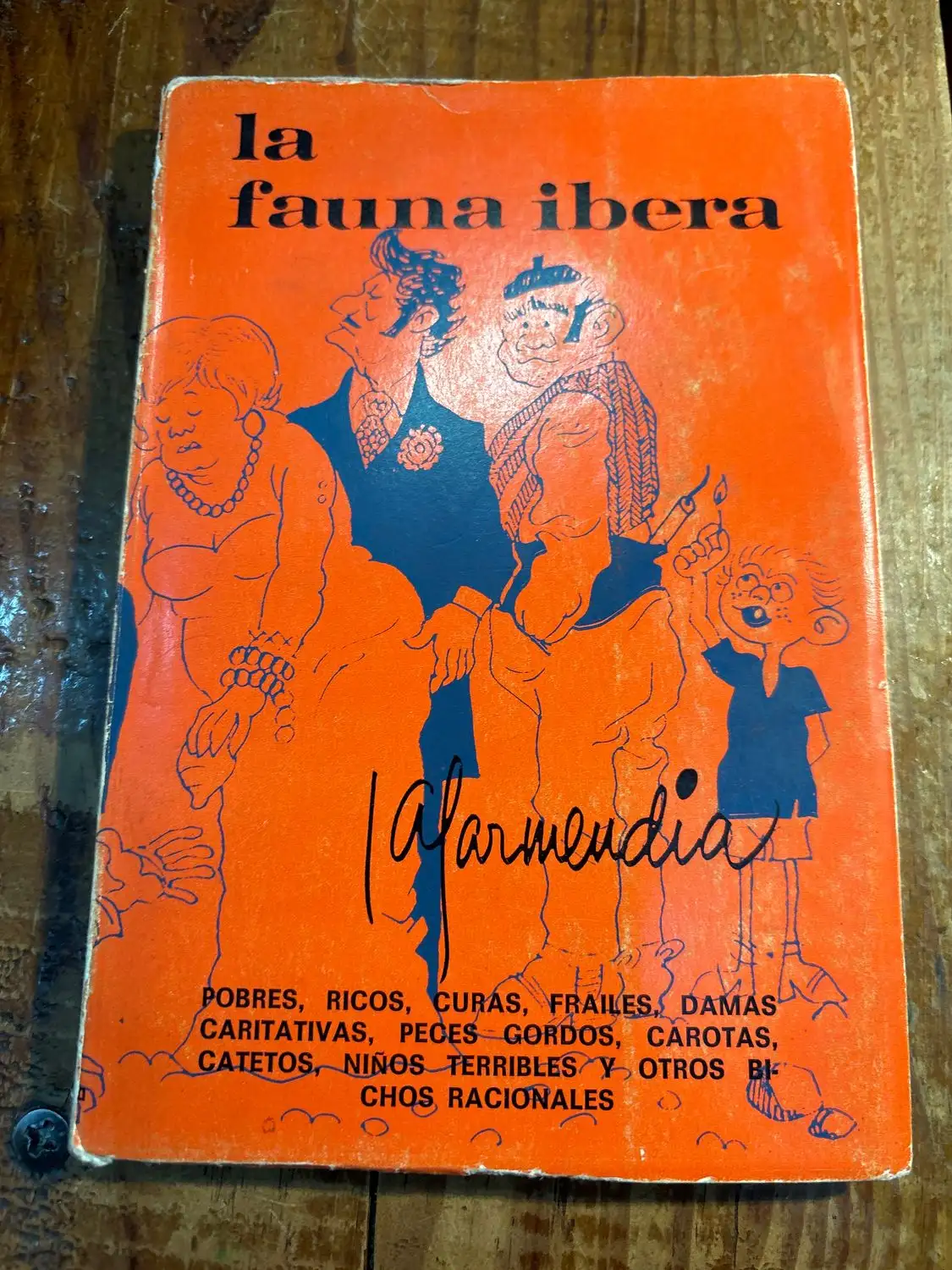 FAUNA IBERICA. Pobres, ricos, curas, frailes, damas caritativas, peces gordos, carotas, catetos, niños terribles y otros bichos racionales.